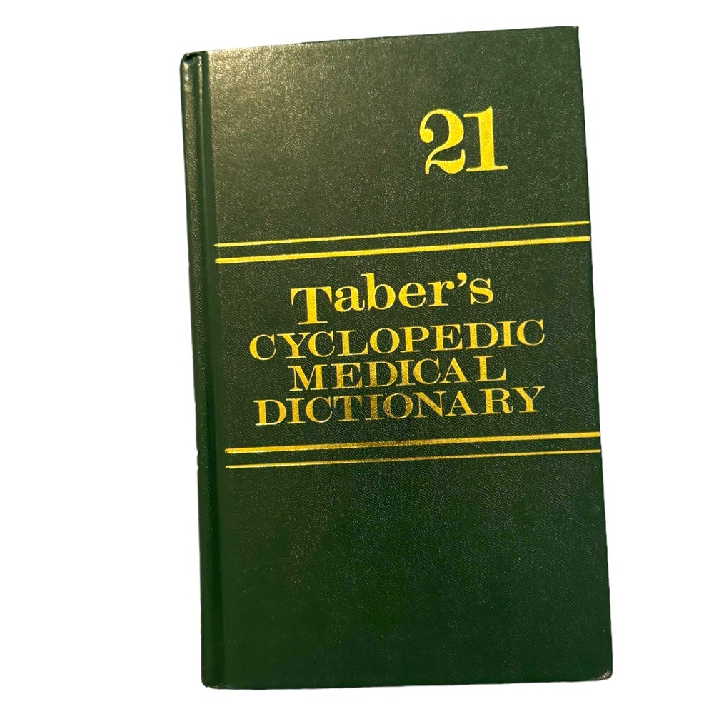 (Book) “Taber’s Cyclopedic Medical Dictionary.” Twenty-First Edition. F.A. Davis